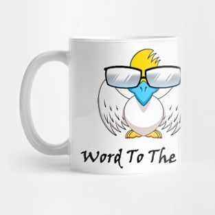 Chairview : Word To The Bird Mug